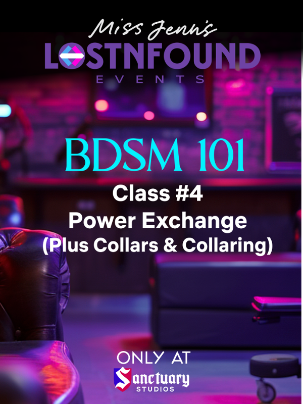 BDSM 101 Class Series - Class #4 - Power Exchange  event flyer