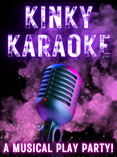 KINKY KARAOKE PLAY PARTY!! March 28th! event flyer