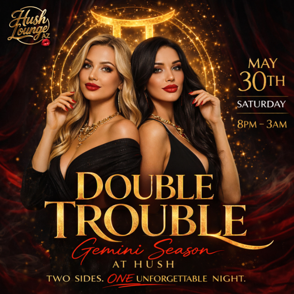 DOUBLE TROUBLE-Gemini Season at Hush event flyer