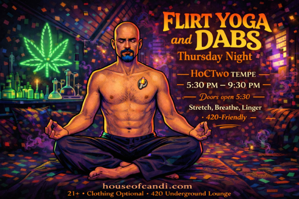 Flirt Yoga and Dabs every Thursday Tempe HoCTwo event flyer