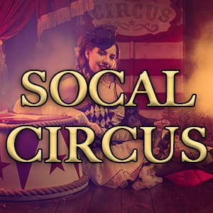 SoCalCircus Friday 04/17 8PM  eXXXtremely action p