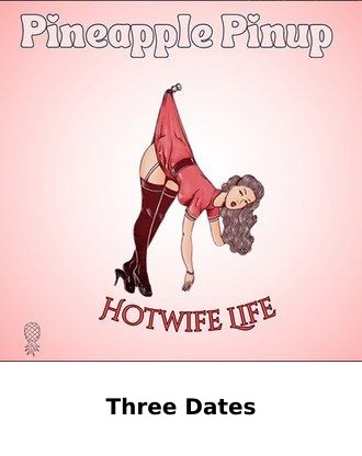 Three Dates — Pineapple Pinup: Hotwife life episode artwork