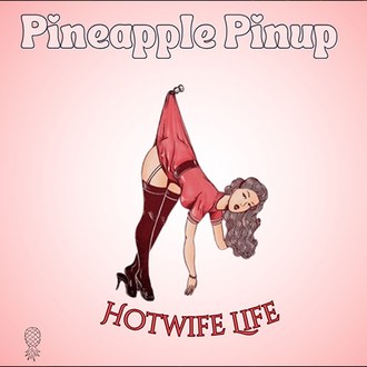 Pineapple Pinup: Hotwife life podcast artwork