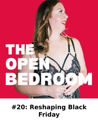 #20: Reshaping Black Friday — The Open Bedroom Podcast episode artwork