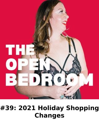 #39: 2021 Holiday Shopping Changes — The Open Bedroom Podcast episode artwork
