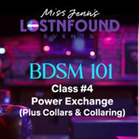BDSM 101 Class Series - Class #4 - Power Exchange 
