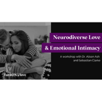 Neurodiverse Love & Emotional Intimacy