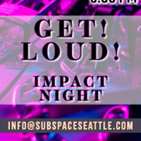 GET! LOUD! IMPACT! NIGHT!