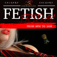 FETISH ~ Calgary