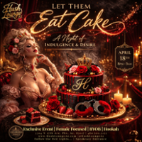 LET THEM EAT CAKE | A NIGHT OF INDULGENCE & DESIRE