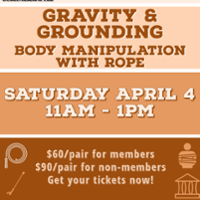 Gravity & Grounding: Body Manipulation with Rope - Workshop